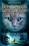GATOS GUERREROS. PODER DE LOS TRES 1 LA MIRADA SECRETA