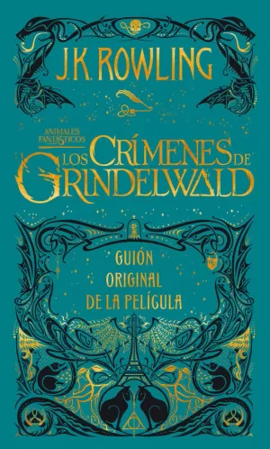 CRÍMENES DE GRINDELWALD. GUIÓN ORIGINAL DE LA PELÍCULA