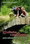 10 CRITRERIOS DE DON BOSCO PARA EDUCAR HOY A LOS HIJOS