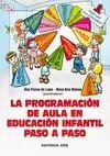 PROGRAMACIÓN DE AULA EN EDUCACIÓN INFANTIL PASO A PASO, LA