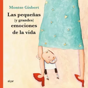 PEQUEÑAS (Y GRANDES) EMOCIONES DE LA VIDA