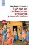 POR QUE NO PODEMOS SER CRISTIANOS Y MENOS CATOLICOS