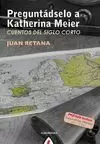 PREGUNTÁDSELO A KATHERINA MEIER