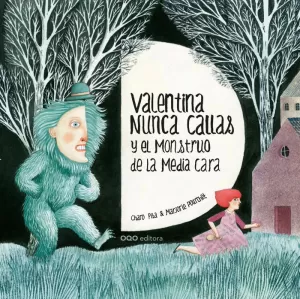 VALENTINA NUNCA CALLAS Y EL MONSTRUO DE LA MEDIA CARA