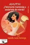 AM/FM FELIZMENTE MANTENIDA O ASALARIADA DE MIERDA?