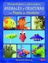 DIVERTIDOS Y ALOCADOS ANIMALES Y CRIATURAS CON PASTA DE MODELAR