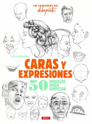 CARAS Y EXPRESIONES (LOS CUADERNOS DEL DIBUJANTE)