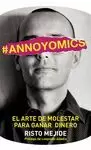 ANNOYOMICS. EL ARTE DE MOLESTAR PARA GANAR DINERO
