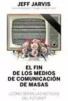 FIN DE LOS MEDIOS DE COMUNICACIÓN DE MASAS, EL