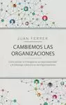 CAMBIEMOS LAS ORGANIZACIONES