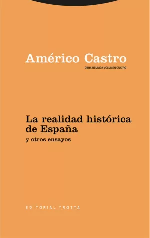 LA REALIDAD HISTÓRICA DE ESPAÑA Y OTROS ENSAYOS (4 OBRE REUNIDA)