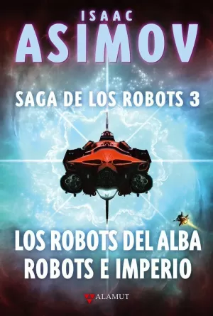 ROBOTS DEL AMANECER / ROBOTS E IMPERIO (SAGA DE LOS ROBOTS 3)