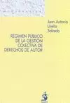 RÉGIMEN PÚBLICO DE LA GESTIÓN COLECTIVA DERECHOS DE AUTOR