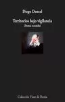 TERRITORIOS BAJO VIGILANCIA (POESÍA REUNIDA)