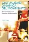 GESTUALIDAD DINÁMICA DEL MOVIMIENTO. PREVENIR LAS LESIONES, OPTIMIZAR EL RENDIMI