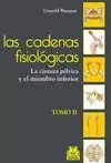 CADENAS FISIOLÓGICAS, LAS (TOMO II). LA CINTURA PÉLVICA Y EL MIEMBRO INFERIOR (C