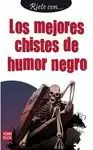 RÍETE CON LOS MEJORES CHISTES DE HUMOR NEGRO
