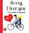 SORRY I LOVE YOU (LO SIENTO TE QUIERO)