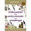 LIBRO PRACTICO DE LOS ACEITES ESENCIALES Y LA AROMATERAPIA
