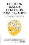 CULTURA BASURA, CEREBROS PRIVILEGIADOS