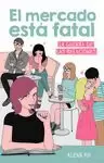 MERCADO ESTÁ FATAL, EL