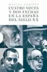 CUATRO VOCES Y DOS FECHAS EN LA ESPAÑA DEL .S.XX.