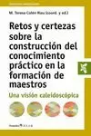RETOS Y CERTEZAS EN LA CONSTRUCCIÓN DEL CONOCIMIENTO PRÁCTICO EN LA FORMACIÓN DE