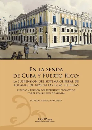 EN LA SENDA DE CUBA Y PUERTO RICO. LA SUSPENSIÓN DEL SISTEMA GENERAL DE ADUANAS
