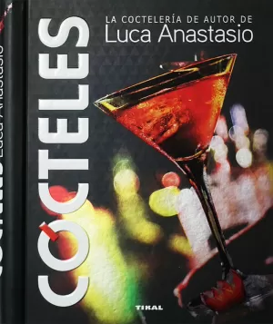 CÓCTELES. COCTELERÍA DE AUTOR DE LUCA ANASTASIO
