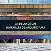BIBLIA DE LOS MATERIALES EN ARQUITECTURA
