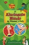 ALUCINANTE MUNDO DE PHINEAS Y FERB, EL