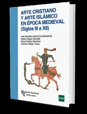 ARTE CRISTIANO Y ARTE ISLÁMICO EN ÉPOCA MEDIEVAL (SIGLOS III A XII)