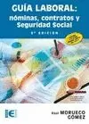 GUÍA LABORAL. NÓMINAS, CONTRATOS Y SEGURIDAD SOCIAL (8ª EDICIÓN)