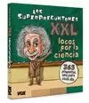 SUPERPREGUNTONES XXL.¡LOCOS POR LA CIENCIA!