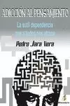ADICCIÓN AL PENSAMIENTOLA SUTIL DEPENDENCIA QUE A TODOS NOS ATRAPA