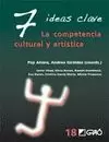 7 IDEAS CLAVE LA COMPETENCIA CULTURAL Y ARTISTICA