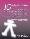 10 IDEAS CLAVE. ENSEÑAR LA COMPETENCIA ORAL EN CLA