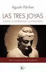 TRES JOYAS. EL BUDA, SU ENSEÑANZA Y LA COMUNIDAD