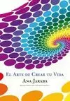 ARTE DE CREAR TU VIDA, EL