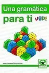 UNA GRAMÁTICA PARA TI