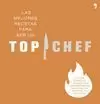 MEJORES RECETAS PARA SER UN TOP CHEF, LAS