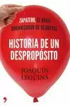 HISTORIA DE UN DESPROPÓSITO