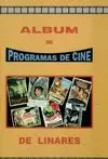 ALBUM DE PROGRAMAS DE CINE DE LINARES