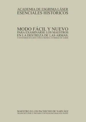 MODO FACIL Y NUEVO PARA EXAMINARSE LOS MESTROS EN LA DESTREZA DE LAS ARMAS
