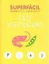CASI VEGETARIANO (SUPERFÁCIL)
