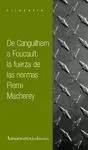 DE CANGUILHEM A FOUCAULT LA FUERZA DE LAS NORMAS