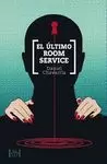 ÚLTIMO ROOM SERVICE, EL