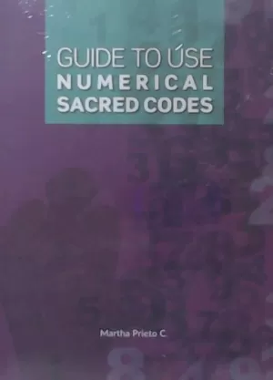 GUIDE TO USE NUMERICAL SACRED CODES