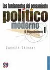 LOS FUNDAMENTOS DEL PENSAMIENTO POLÍTICO MODERNO, I : EL RENACIMIENTO