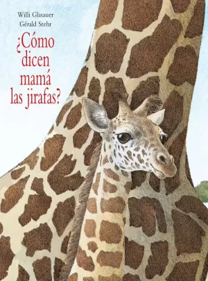 CÓMO DICEN MAMA LAS JIRAFAS?